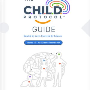 VOL 06 - The C.H.I.L.D. Protocol Guide: Scales 13 - 15 Guidance Handbook